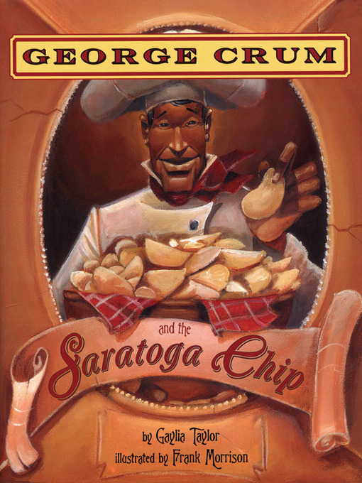 Title details for George Crum and the Saratoga Chip by Gaylia Taylor - Available